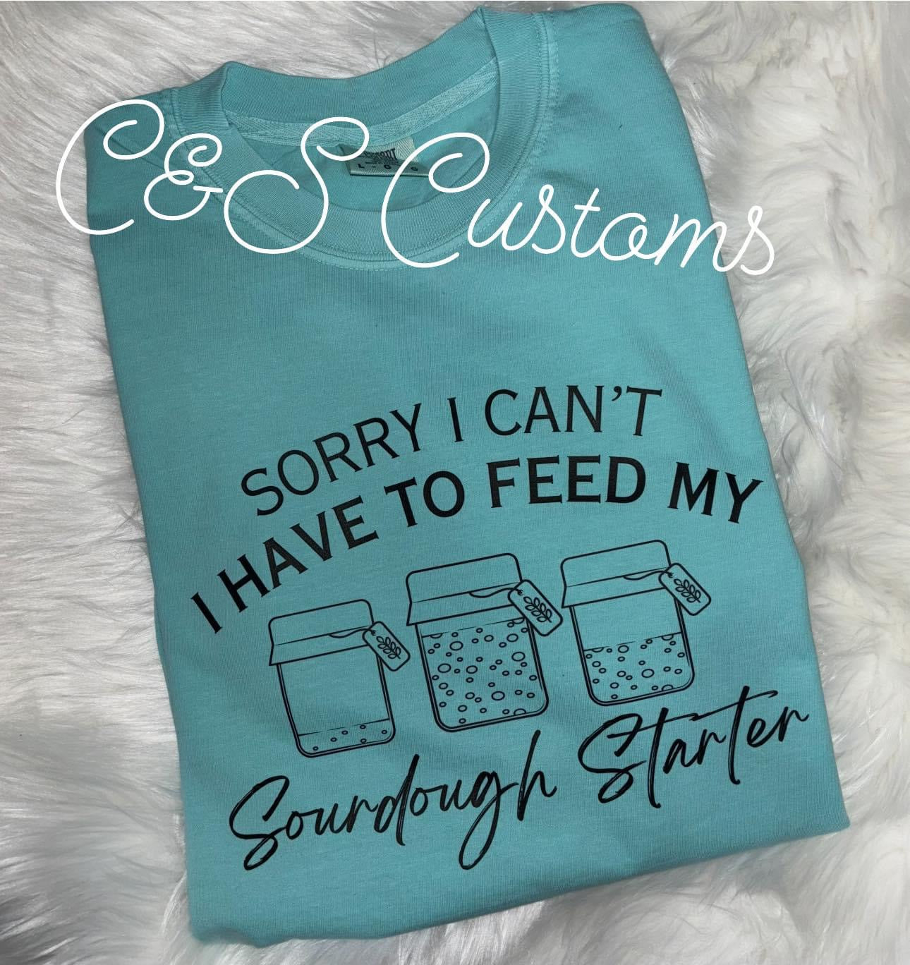 Sorry I can’t, I have to feed my sourdough starter