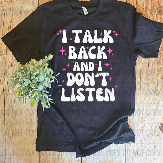 I Talk Back And I Dont Listen