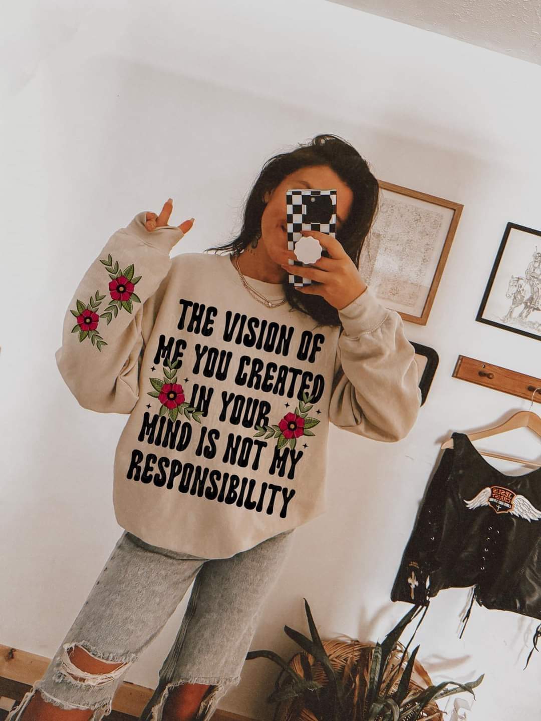 The vision you created of me is not my responsibility T-Shirt and Sweatshirt