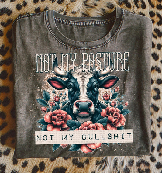 Not my pasture Not my bullshit